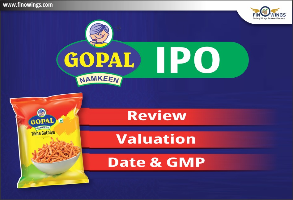 Gopal Snacks Ltd. IPO: Review, Valuation, Date & GMP